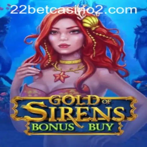 Exploring the Thrilling World of GoldofSirensBonusBuy at 22bet Casino