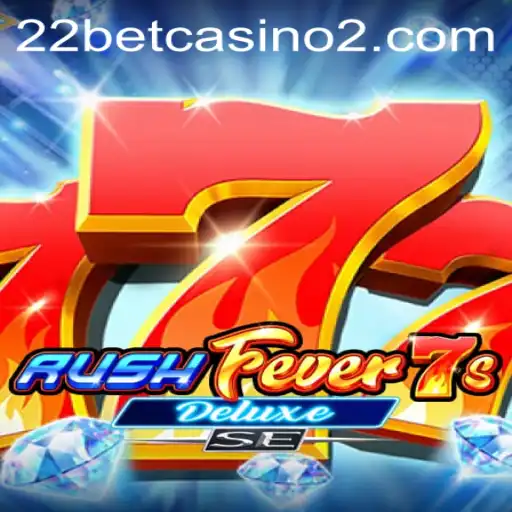 RushFever7sDeluxeSE: A Thrilling Adventure at 22bet Casino